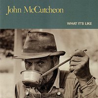 John McCutcheon – What It's Like