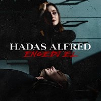Hadas Alfréd – Engedj el