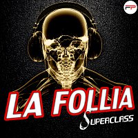Superclass – La Follia
