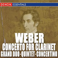 Různí interpreti – Weber: Clarinet Concerto - Clarinet Quintet - Clarinet Grand Duo Concertante