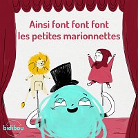 Bidibou – Ainsi font font font les petites marionnettes