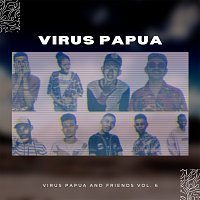 Virus Papua – Virus Papua and Friends Vol. 6