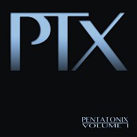Pentatonix – PTX, Vol. 1