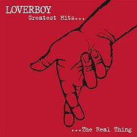 Loverboy – Greatest Hits - The Real Thing
