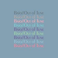 Baio – Out of Tune