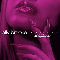 Ally Brooke – Lips Don't Lie (Stripped)