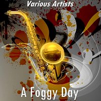 Různí interpreti – A Foggy Day