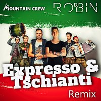 Mountain Crew, DJ Robin – Expresso & Tschianti [DJ Robin Remix]