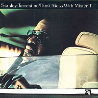 Stanley Turrentine – Don't Mess With Mr. T