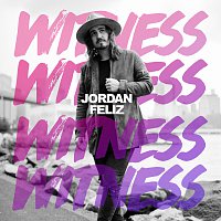 Jordan Feliz – Witness