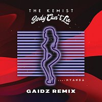 The Kemist, Nyanda – Body Can't Lie [Gaidz Remix]