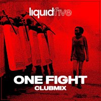 liquidfive – One Fight (Club Mix)