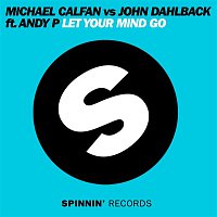 Michael Calfan & John Dahlback – Let Your Mind Go (feat. Andy P.)