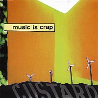 Custard – Music Is Crap