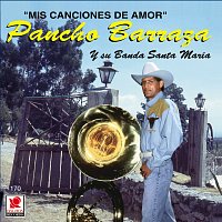 Pancho Barraza – Mis Canciones de Amor