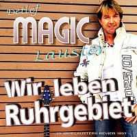Detlef Magic Lauster, Lausters Revier – Wir leben Ruhrgebiet