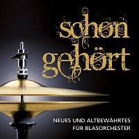 Schon gehort - Neues und altbewahrtes fur Blasorchester