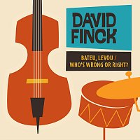 David Finck, Téka Penteriche, Trist Curless – Bateu, Levou / Who's Wrong or Right?