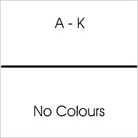 A - K – No Colours