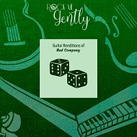 Rock Me Gently – Guitar Renditions Of Bad Company