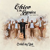 Chico & The Gypsies, Golden Live – Orient My Love