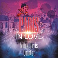 Miles Davis, Miles Davis, Miles Davis Quintet – Paris In Love