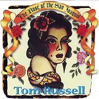 Tom Russell – The Rose of the San Joaquin