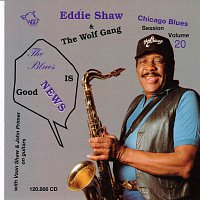 Eddie Shaw & The Wolf Gang – The Blues Is Good News