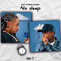 Q2T – No Sleep (feat. Nafe Smallz)