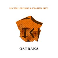 Michal Prokop, Framus Five – Ostraka