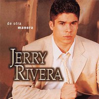 Jerry Rivera – De Otra Manera