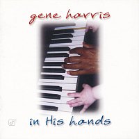Gene Harris – In His Hands