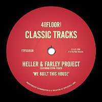 Heller & Farley Project – We Built This House (feat. Cevin Fisher)