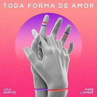 Make U Sweat, Lulu Santos – Toda Forma De Amor [Remix]