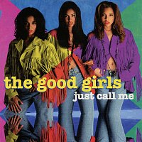 The Good Girls – Just Call Me