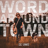Colt Graves – Word Around Town