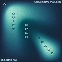 Corpora, Meadow Talks – A Quiet Open Space