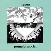 Nesen – Pomalu zavolat