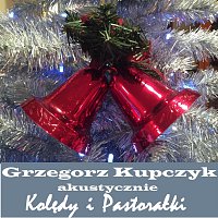 Grzegorz Kupczyk – Kolędy i Pastorałki akustycznie