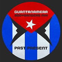 PAST PRESENT – Guantanamera (Bodybangers Mix)