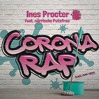 Ines Procter, Narrische Putzfraa – Corona Rap (feat. närrische Putzfraa)