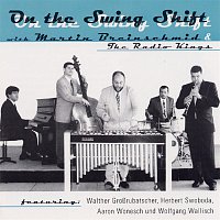 Martin Breinschmid & The Radio Kings – On the swing shift