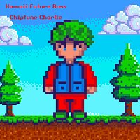 Chiptune Charlie – Kawaii Future Bass