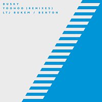 Dusky – Yoohoo [Remixes]