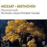 The Australian Classical Wind Band, Geoffrey Lancaster – Mozart / Beethoven: Harmoniemusik