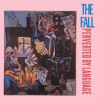 The Fall – Perverted By Language (Expanded Edition)