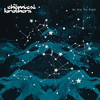 The Chemical Brothers – We Are The Night