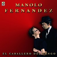 Manolo Fernández – El Caballero Del Tango