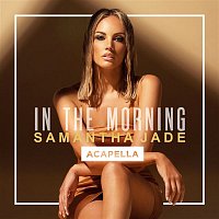 Samantha Jade – In the Morning (Acapella)