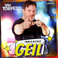 Tobi Torpedo – Immer wieder geil